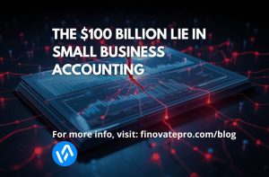 The $100 Billion Lie in Small Business Accounting